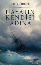 Hayatın Kendisi Adına - Gece Kitaplığı