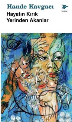 Hayatın Kırık Yerinden Akanlar - 1