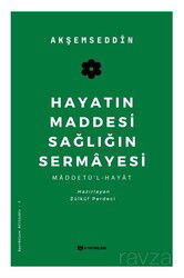 Hayatın Maddesi Sağlığın Sermayesi - H Yayınları