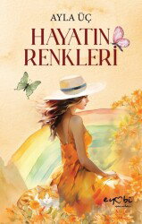 Hayatın Renkleri - Eyobi Yayınları