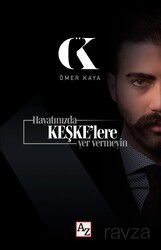 Hayatınızda Keşke'lere Yer Vermeyin - Az Yayın Grubu