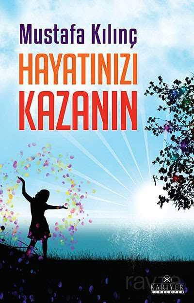 Hayatınızı Kazanın - Kariyer Yayıncılık