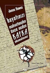 Hayatınızı Mahvetmeden Önce Neden Kafka Okumalısınız - Sel Yayınları