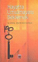 Hayatta Umulmayanı Beklemek - 1