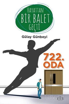 Hayattan Bir Balet Geçti 722. Oda - 1