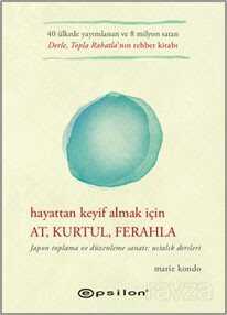 Hayattan Keyif Almak İçin: At, Kurtul, Ferahla - Epsilon Yayınları