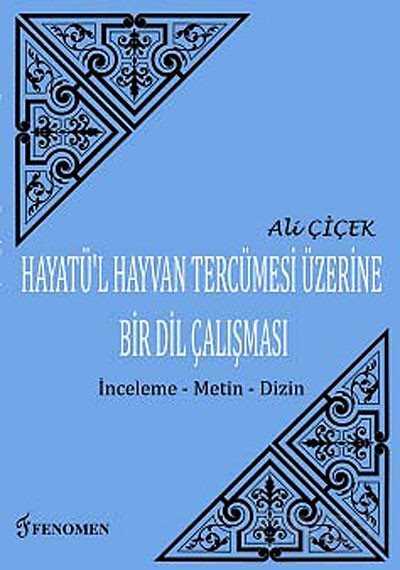 Hayatü'l Hayvan Tercümesi Üzerine Bir Dil Çalışması (İnceleme-Metin-Dizin) - Fenomen Yayıncılık