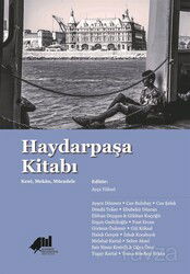 Haydarpaşa Kitabı: Kent, Mekan, Mücadele - Kadıköy Belediye Başkanlığı