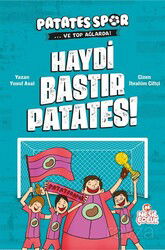 Haydi Bastır Patates! / Patatesspor 5 - Nesil Çocuk Yayınları