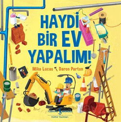 Haydi Bir Ev Yapalım! - İş Bankası Yayınları