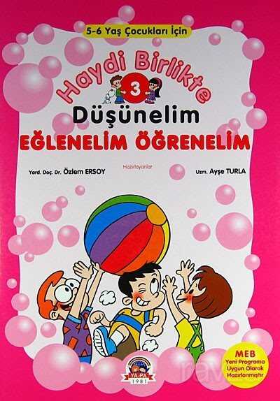 Haydi Birlikte Düşünelim - Eğlenelim Öğrenelim / 3 (5-6 Yaş Çocuklar İçin) - 1