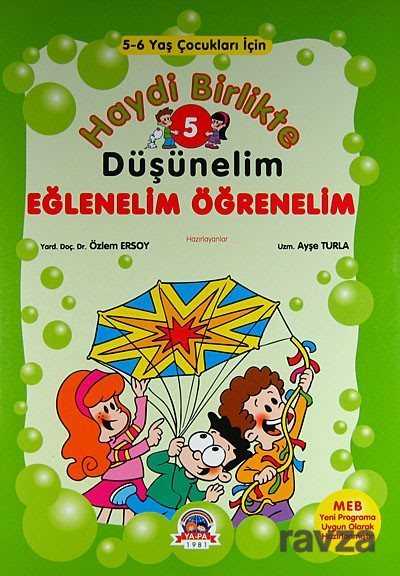 Haydi Birlikte Düşünelim - Eğlenelim Öğrenelim / 5 (5-6 Yaş Çocukları İçin) - 1