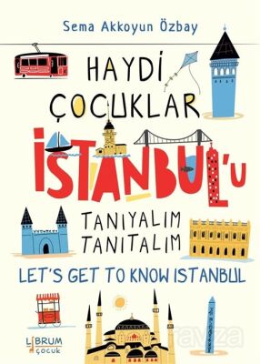 Haydi Çocuklar İstanbul'u Tanıyalım Tanıtalım / Let's Get To Know Istanbul - 1