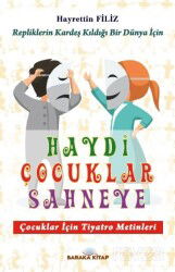 Haydi Çocuklar Sahneye - Baraka Kitap