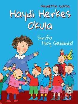 Haydi Herkes Okula / Sınıfa Hoş Geldiniz! - Hep Kitap