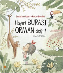Hayır! Burası Orman Değil! - Günışığı Kitaplığı