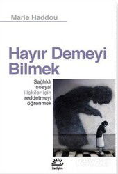 Hayır Demeyi Bilmek - İletişim Yayınları