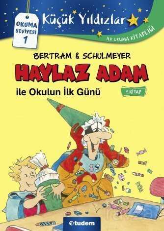 Haylaz Adam ile Okulun İlk Günü - Tudem Yayınevi