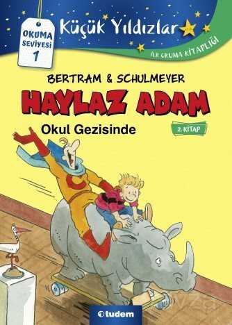 Haylaz Adam Okul Gezisinde - Tudem Yayınevi