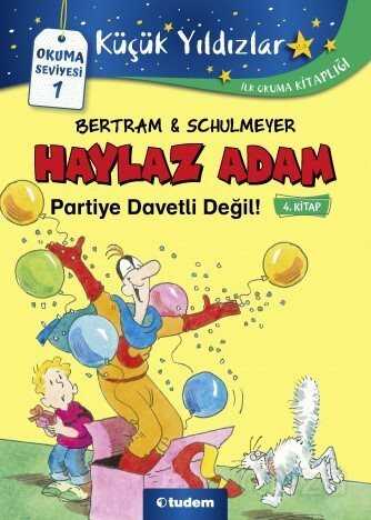 Haylaz Adam Partiye Davetli Değil! - Tudem Yayınevi