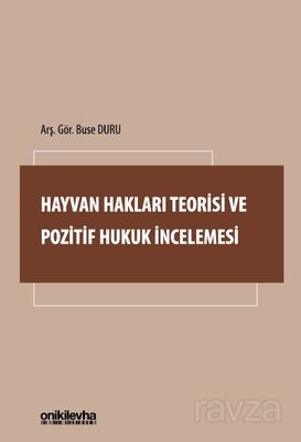 Hayvan Hakları Teorisi ve Pozitif Hukuk İncelemesi - 1