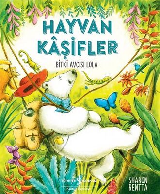 Hayvan Kaşifler / Bitki Avcısı Lola - 1