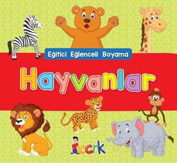 Hayvanlar / Eğitici Eğlenceli Boyama - Bıcırık Çocuk