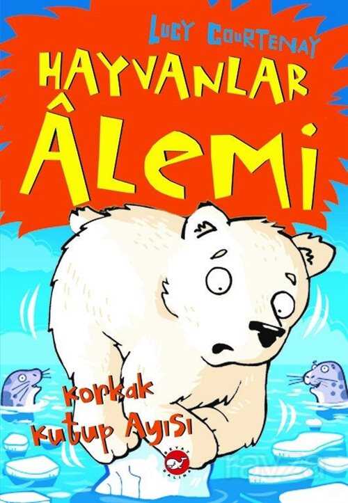 Hayvanlar Alemi (5. Kitap) / Korkak Kutup Ayısı - 1