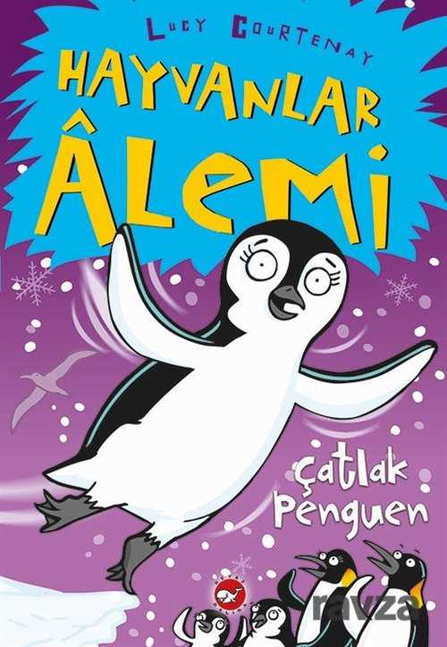 Hayvanlar Alemi / Çatlak Penguen - Beyaz Balina Yayınları
