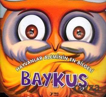 Hayvanlar Aleminin En Bilgesi Baykuş - Yuva Yayınları