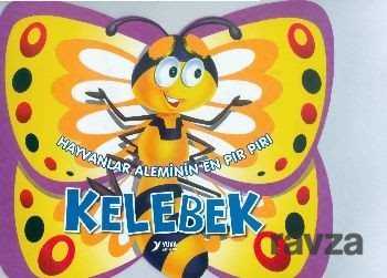 Hayvanlar Aleminin En Pır Pırı Kelebek - Kukla Yayınları