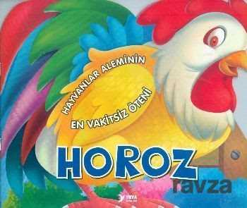 Hayvanlar Aleminin En Vakitsiz Öteni Horoz - Kukla Yayınları