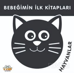 Hayvanlar - Bebeğimin İlk Kitapları - 0-6 Yaş Yayınları