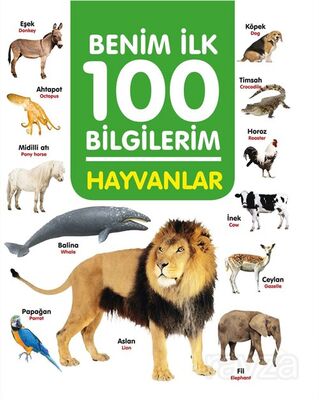 Hayvanlar / Benim İlk 100 Bilgilerim - 1