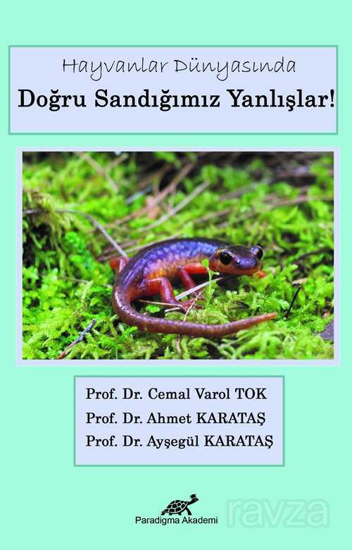 Hayvanlar Dünyasında Doğru Sandığımız Yanlışlar - Paradigma Akademi Yayınları (Edirne)