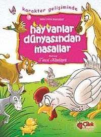Hayvanlar Dünyasından Masallar / Karakter Gelişiminde Mini Mini Masallar - Çilek Yayınları