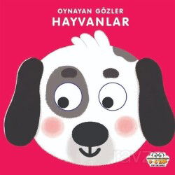 Hayvanlar - Oynayan Gözler - 0-6 Yaş Yayınları