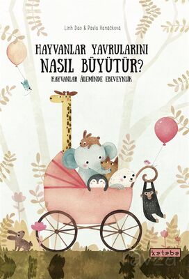 Hayvanlar Yavrularını Nasıl Büyütür? - 1