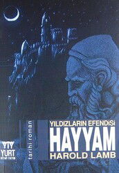 Hayyam / Yıldızların Efendisi - Yurt Kitap Yayın