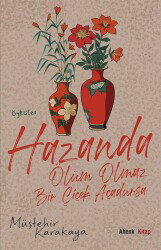 Hazanda Ölüm Olmaz Bir Çiçek Açadursa - Ahenk Kitap