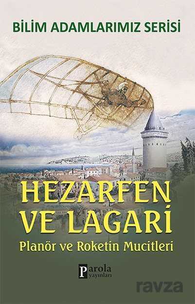 Hazerfen ve Lagari / Planör ve Roketin Mucitleri - Parola Yayınları