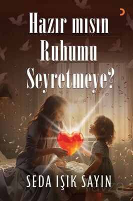 Hazır mısın Ruhumu Seyretmeye? - 1