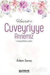 Hazret-i Cuveyriyye Annemiz - Erkam Yayınları