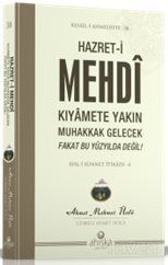 Hazret-i Mehdi Kıyamete Yakın Muhakkak Gelecek Fakat Bu Yüzyılda Değil - 1