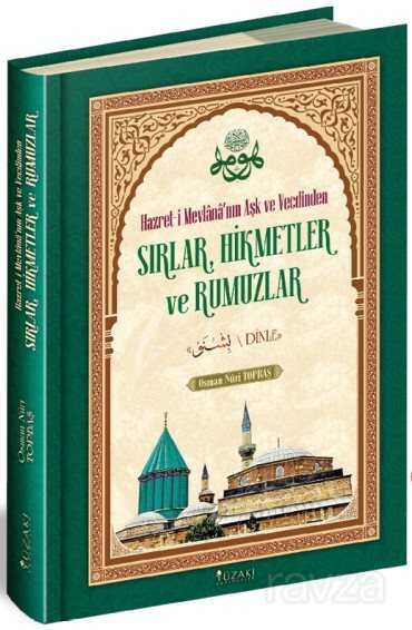 Hazret-İ Mevlana'nın Aşk ve Vecdinden Sırlar, Hikmetler ve Rumuzlar - Yüzakı Yayıncılık