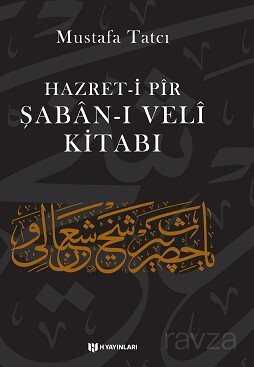 Hazret-i Pir Şaban-ı Veli Kitabı - H Yayınları