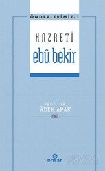 Hazreti Ebu Bekir / Önderlerimiz Serisi 1 - Ensar Neşriyat