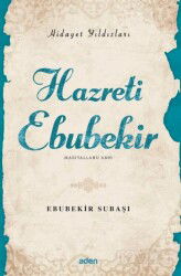 Hazreti Ebubekir / Hidayet Yıldızları - Aden Yayınevi