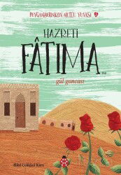 Hazreti Fatima / Gül Goncası / Peygamberimizin Mutlu Yuvası 3 - Uğurböceği Yayınları