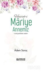 Hazreti Mariye Annemiz - Erkam Yayınları